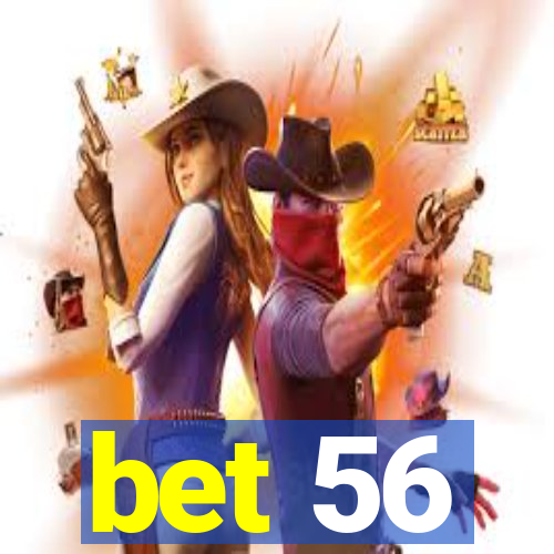 bet 56